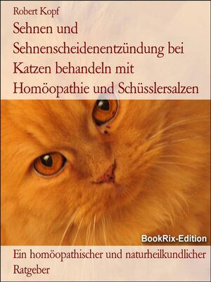 cover image of Sehnen und Sehnenscheidenentzündung bei Katzen behandeln mit Homöopathie und Schüsslersalzen